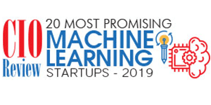 20 Most Promising Machine Learning Startups - 2019